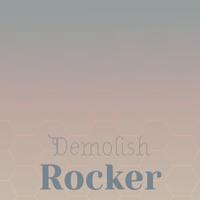 Demolish Rocker