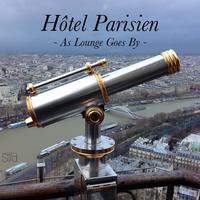 Hotel Parisien - As Lounge Goes By