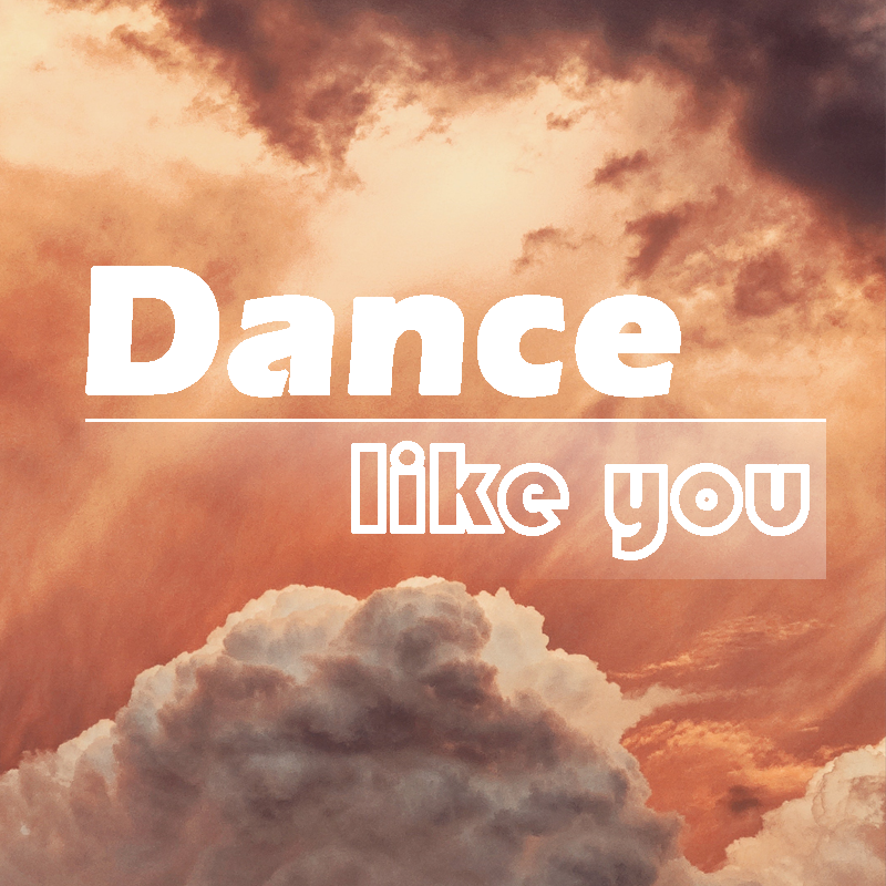 Dance Like You 伴奏