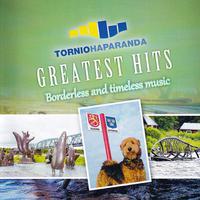 TornioHaparanda GREATEST HITS - Borderless And Timeless Music