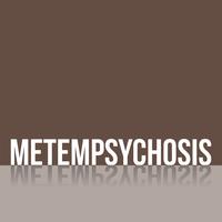 Metempsychosis