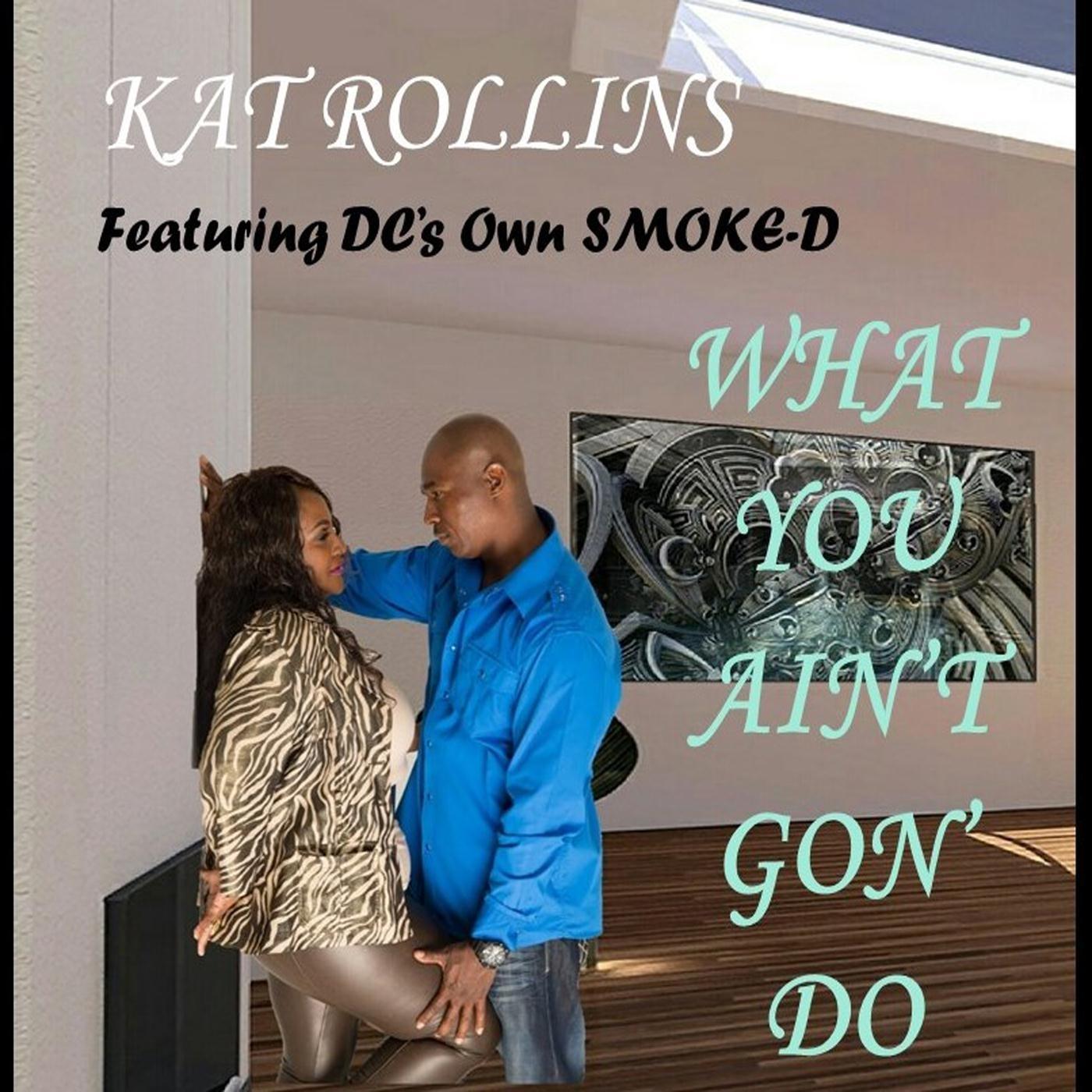 What You Ain't Gon' Do (feat. DC's Own Smoke-D)