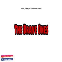 The Brave Ones (feat. 4ourtune Deep)