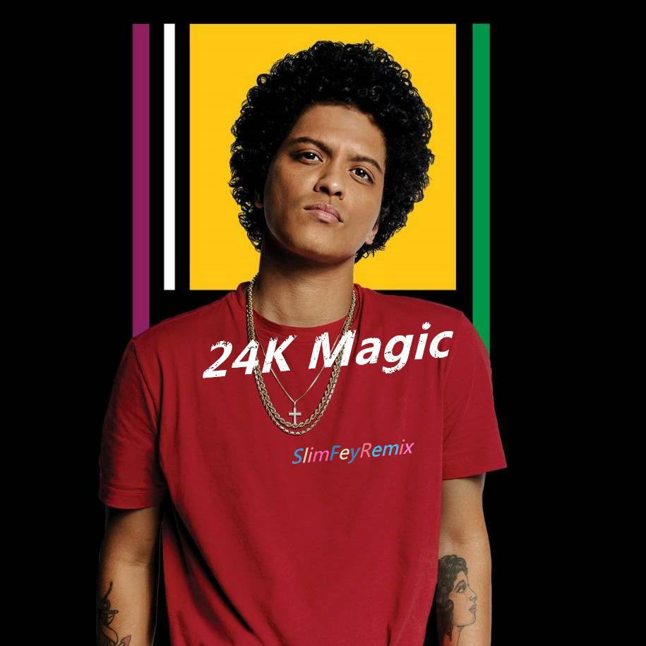 Bruno Mars-24K Magic（Slim Fey remix）