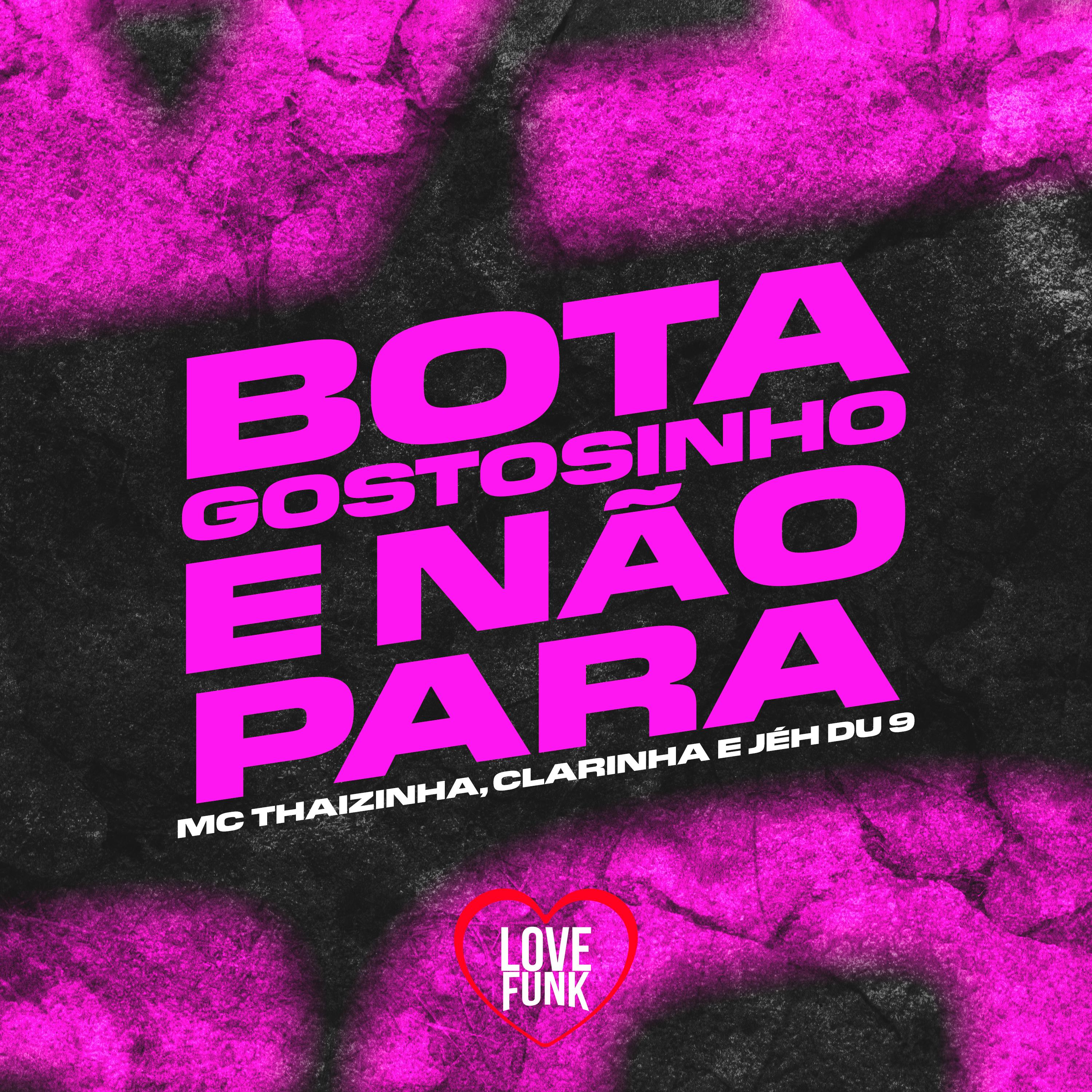 Bota Gostosinho e Não Para