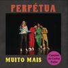 Perpetua - Muito Mais