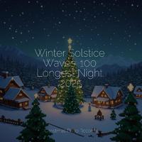 Winter Solstice Waves: 100 Longest Night 2025