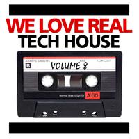 We Love Real Tech-House, Vol. 8