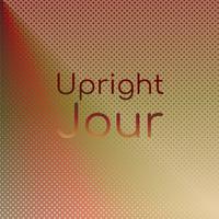 Upright Jour