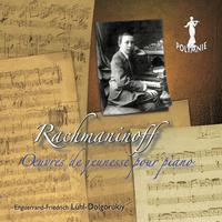 Rachmaninoff: Œuvres de jeunesse pour piano