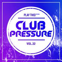 Club Pressure, Vol. 32 - The Electro and Clubsound Collection