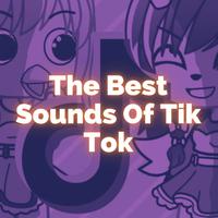 The Best Sounds Of Tik Tok