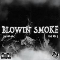 Blowin Smoke (feat. Dat Boi T)