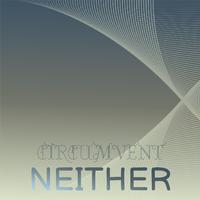 Circumvent Neither