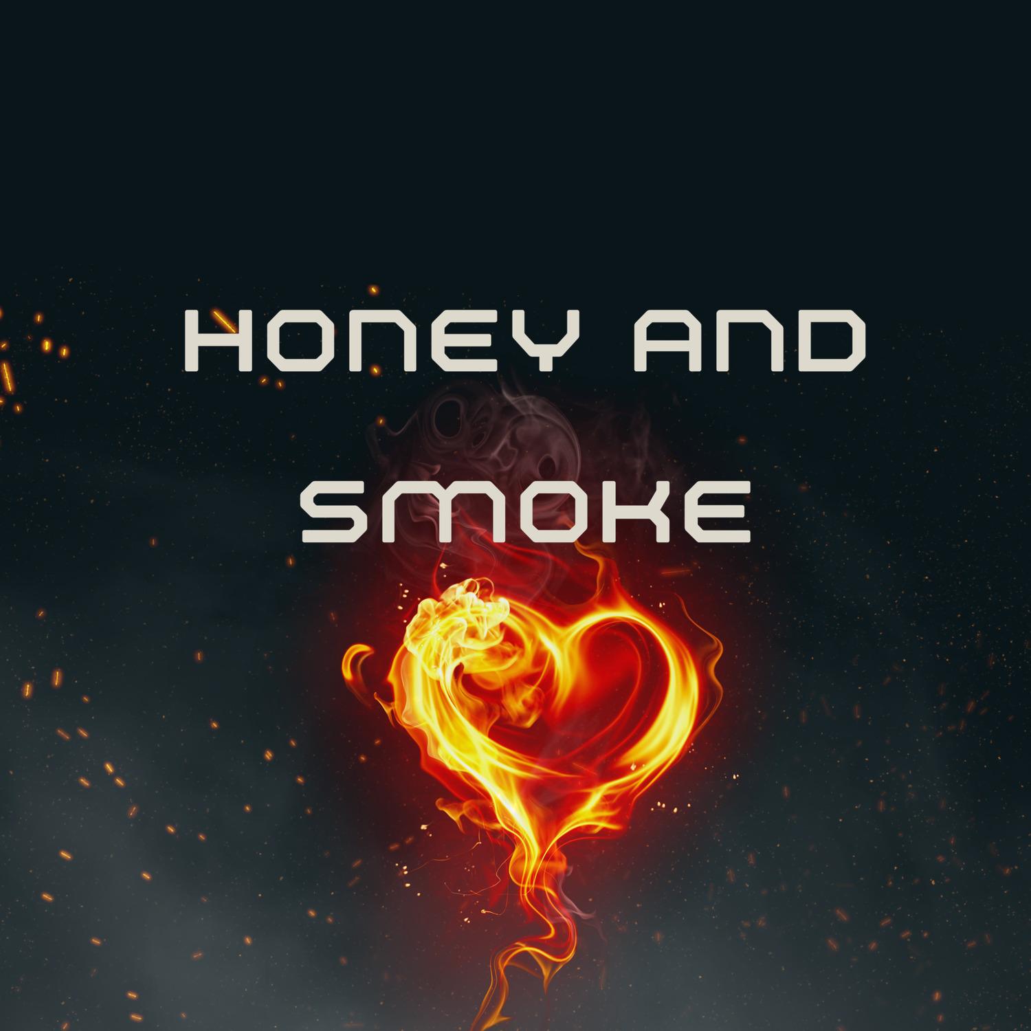 Honey and Smoke