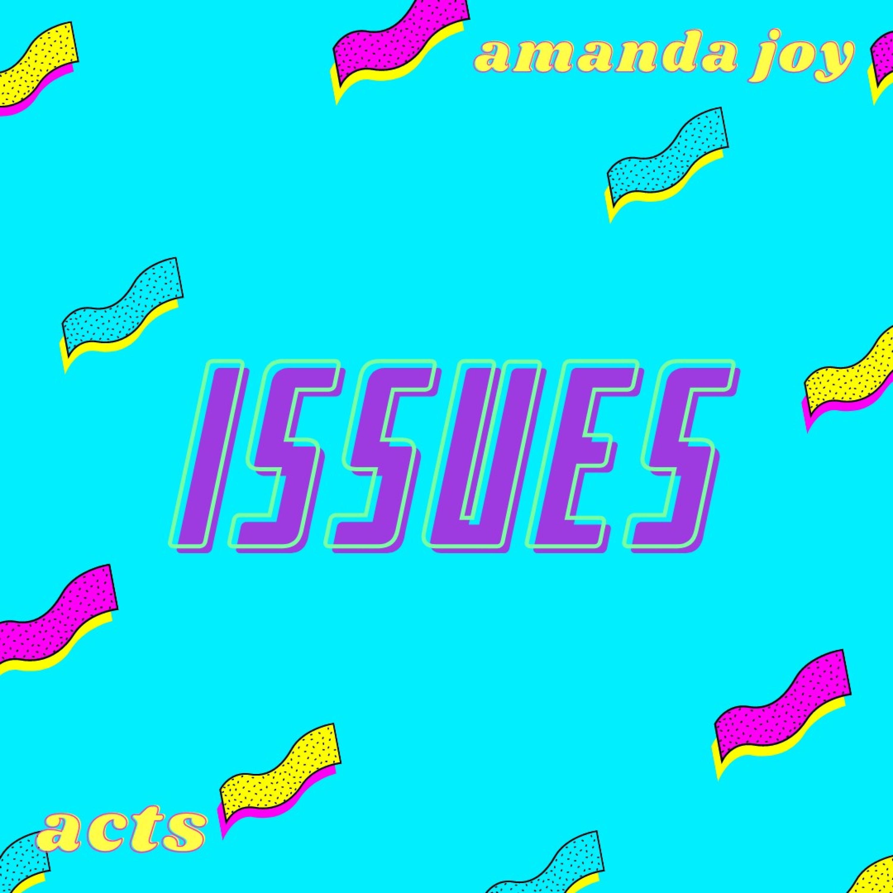 Issues (feat. Amanda Joy)