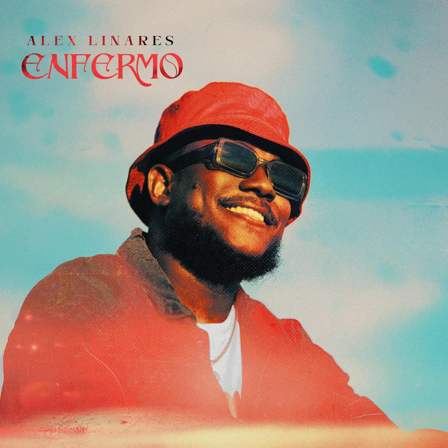 enfermo歌手：alex linares发行时间：2024-11-01发行公司： 138 llc