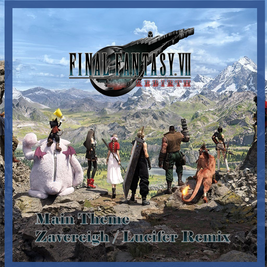 F.F.VII main theme（Z&L Remix）