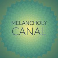 Melancholy Canal