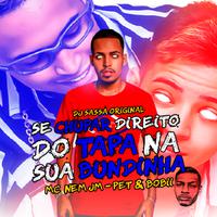 Se Chupar Direito do Tapa na Sua Bundinha (feat. Mc Nem Jm & Pet & Bobii)