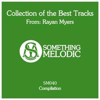 Collection of the Best Tracks From: Rayan Myers, Pt. 1