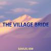 Samuel Kim - The Village Bride (Cinematic Version) (Cover)