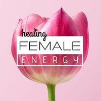 Healing Female Energy - Kundalini Rising, Awaken Your Goddess Within