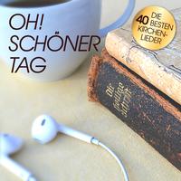 Oh! Schöner Tag - Die 40 besten Kirchenlieder