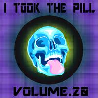 I Took The Pill, Vol. 20