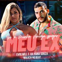 Se a Minha Amiga Pegar Meu Ex (feat. Malicia no Beat) (Brega Funk)