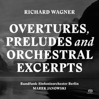 WAGNER, R.: Overtures / Preludes / Orchestral Excerpts (Berlin Radio Symphony, M. Janowski)