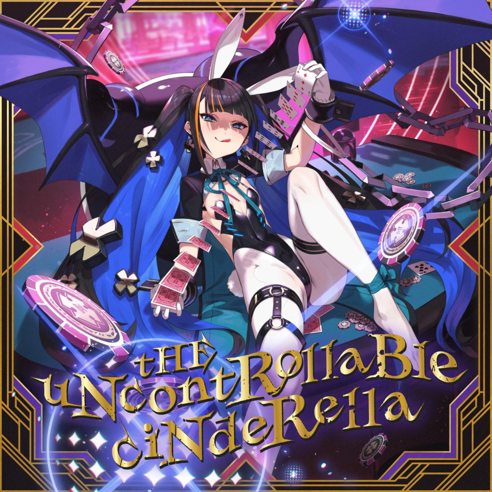 tHE uNcontRollaBle ciNdeRella (feat. Lamanya)