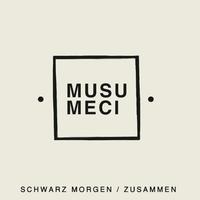 MNQ 042 MUSUMECI - SCHWARZ MORGEN / ZUSAMMEN LP