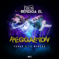 Dios Bendiga el Reggaeton