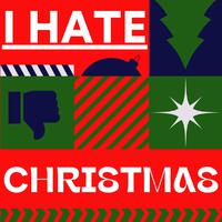 I Hate Christmas