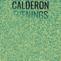 Calderon Evenings