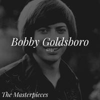 Bobby Goldsboro Sings - The Masterpieces