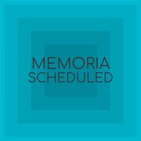 Memoria Scheduled