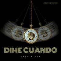 Dime cuando (feat. Mek)