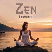 Zen Empowerment: Zen Music for Calmness