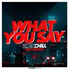 Drenchill - What You Say