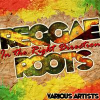 Reggae Roots: In the Right Direction