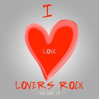 I Love Lovers Rock Vol 10