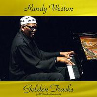 Randy Weston Golden Tracks (All Tracks Remastered)