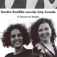 Sandra Duailibe Convida Cely Curado - A Bossa No Tempo