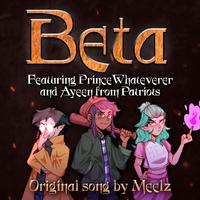 Beta (feat. PrinceWhateverer & Amir Shazrin)