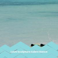 Love Sculpture Sabre Dance