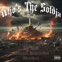 Who's The Soldja, Pt. 7 (feat. Stachzz & Official Hearseboi)