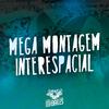 Mc Nauan - Mega Montagem Interespacial