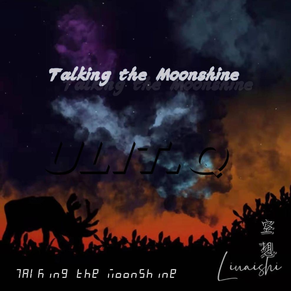 Talking the Moonshine